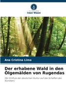Der erhabene Wald in den Ölgemälden von Rugendas (German Edition) 6208475767 Book Cover