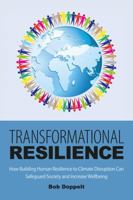 Transformational Resilience: How Building Human Resilience to Climate Disruption Can Safeguard Society and Increase Wellbeing 1783535261 Book Cover