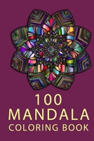 100 Mandala Coloring Book: Stress Relieving Mandala Designs for Adults Relaxation B08L9X9LKF Book Cover