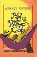 Not For Women Only: Short Stories for a Lazy Day B0FKB1YGH6 Book Cover