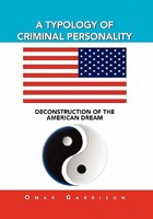 A Typology of Criminal Personality: Deconstruction of the American Dream 1462869998 Book Cover