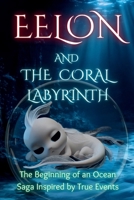 EELON and The Coral Labyrinth B0FVG7ZBB9 Book Cover