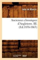 Anchiennes Cronicques D'Engleterre; Tome 3 2012522793 Book Cover