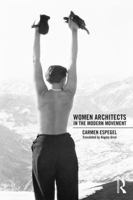 Women Architects in the Modern Movement 1138731021 Book Cover