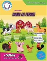 Je colorie dans la ferme (Colorie et découvre) (French Edition) 2925486029 Book Cover