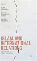 Islam and International Relations: Contributions to Theory and Practice 1137499311 Book Cover