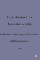 Ethnic Minorities in the Modern Nation State: Working Papers in the Theory of Multiculturalism and Political Integration (Migration, Minorities and Citizenship) 0333650190 Book Cover