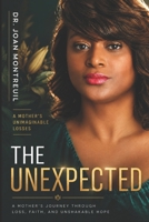 The Unexpected: True Events A Mother’s Grief B0CR5TPJQ1 Book Cover