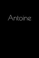 Antoine: Notebook / Journal / Diary - 6 x 9 inches (15,24 x 22,86 cm), 150 pages. Personalized for Antoine. 1693812967 Book Cover