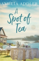 A Spot of Tea (Spotted Cottage) 1955298858 Book Cover