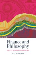 Finance and Philosophy: Why We’re Always Surprised 1589881303 Book Cover
