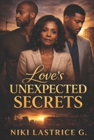 Love's Unexpected Secrets B0GRB5QNW9 Book Cover