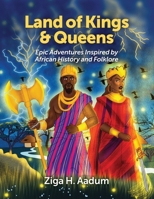 Land of Kings & Queens: Epic Adventures Inspired by African History and Folklore B0HC8FYZ4T Book Cover