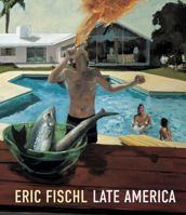 Eric Fischl: Late America 1785515934 Book Cover