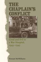 The Chaplain's Conflict: Good and Evil in a War Hospital, 1943-1945 160344470X Book Cover