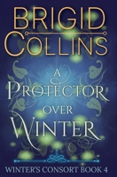 A Protector over Winter (Winter's Consort) B0GQT5Q679 Book Cover
