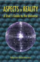 Aspects of Reality: A User's Guide to the Universe 1906289212 Book Cover