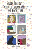 stella peabody's wild librarian bakery and bookstore: a novel-in-stories 1737675900 Book Cover
