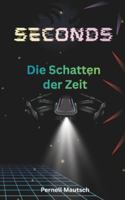 Seconds-Die Schatten der Zeit B0G32C4P24 Book Cover