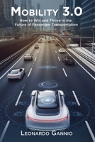 Mobility 3.0: How to Win and Thrive in the Future of Passenger Transportation B0DSKBBLSS Book Cover
