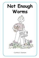 Not Enough Worms 1543118585 Book Cover