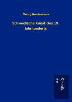 Schwedische Kunst Des 19. Jahrhunderts (Classic Reprint) 3954911493 Book Cover