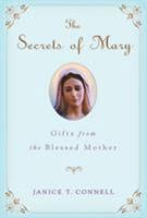 The Secrets of Mary: Gifts from the Blessed Mother 0312650914 Book Cover