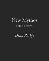 New Mythos: Poems & Essays 1441402454 Book Cover