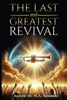 The Last and Greatest Revival 0797807705 Book Cover