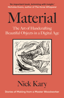 Material: The Art of Handcrafting Beautiful Objects in a Digital Age 1915294703 Book Cover