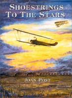 Shoestrings to the Stars: The Life Story of E.M. Matty Laird 1587216574 Book Cover