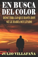 En Busca del Color: Descubra lo que hasta hoy se le había ocultado 9945092650 Book Cover