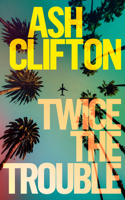 Twice the Trouble: A Novel B0DVQT7L5N Book Cover
