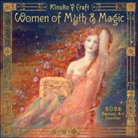 Women of Myth & Magic 2026 Fantasy Art Wall Calendar by Kinuko Craft 1524899399 Book Cover