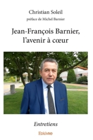 Jean-François Barnier, l'avenir à coeur: Entretiens 2414296216 Book Cover