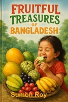 Fruitful Treasures of Bangladesh B0FCFR2PCL Book Cover