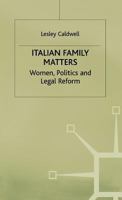 Italian Family Matters: Women, Politics and Legal Reform (Language, Discourse, Society) 0333426789 Book Cover