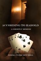 According to Harold: A Ghostly Memoir 1508944423 Book Cover