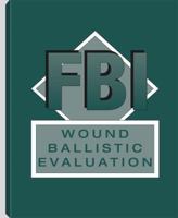 FBI Wound Ballistic Evaluation 087364476X Book Cover