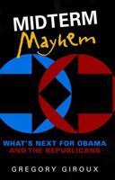 Midterm mayhem: what's next for Obama and the Republicans 1608718107 Book Cover