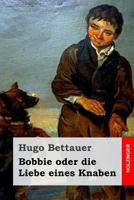 Bobbie oder die Liebe eines Knaben 8026861310 Book Cover