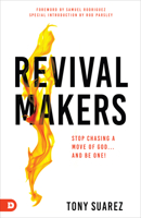 RevivalMakers: Stop Chasing a Move of God... and Be One! 0768462223 Book Cover
