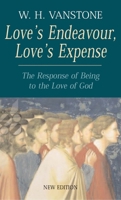 Love's Endeavour, Love's Expense: The Response of Being to the Love of God 0232513805 Book Cover
