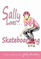 Sally Loves Skateboarding 0998365912 Book Cover