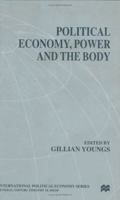 Political Economy, Power and the Body: Global Perspectives 0333719247 Book Cover