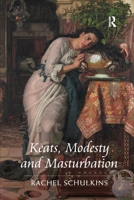 Keats, Modesty and Masturbation 1138272833 Book Cover
