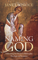 Naming God: Addressing the Divine in Philosophy, Theology and Scripture 1108834469 Book Cover