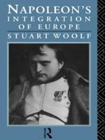 Napoleon's Integration of Europe 0415755530 Book Cover