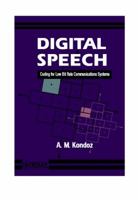 Digital Speech: Coding for Low Bit Rate Communication Systems 0471623717 Book Cover