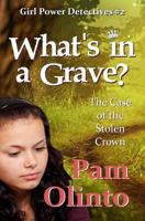 What's in a Grave?: The Case of the Stolen Crown (Girl Power Detectives) 1790207274 Book Cover